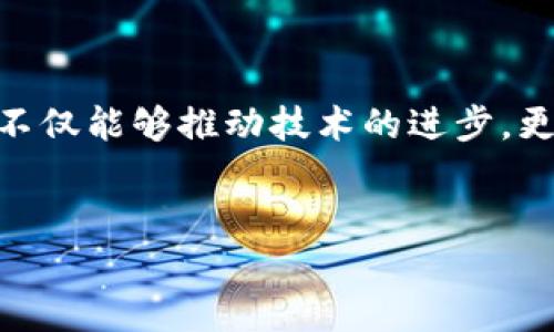 区块链金融领域的博士招聘：开启未来金融的无限可能

区块链,金融,博士招聘/guanjianci

引言
在技术迅猛发展的今天，区块链作为一项颠覆性技术，正在重塑全球的金融格局。在这一浪潮中，区块链金融成为了一个备受关注的领域，吸引着众多学者与专业人才的目光。如果你是一名热衷于区块链技术与金融融合的博士生，那么这个职位将是你展示才华与实现梦想的绝佳机会。

一、区块链与金融的结合——为什么选择这一领域
记得在我刚开始接触区块链的时候，我充满了疑惑与好奇。为什么有人称其为“第四次工业革命”的引擎？而金融，作为经济的核心，为什么需要这样的技术来推动？随着我不断深入研究，我逐渐意识到，区块链能够极大地提升金融交易的透明度和效率，能够去中心化地减少成本，提供更为公平的金融服务。
如今，很多国家和企业都在探索区块链金融的应用。从数字货币到智能合约，从供应链金融到去中心化金融（DeFi），这一领域的潜力几乎是无穷的。如果你对成为这场金融革命的一部分充满激情，那么继续阅读下去，你可能会找到属于自己的机会。

二、博士招聘信息——你需要的基本条件
我们的团队正在寻找一位在区块链与金融领域具有深厚学术背景与实践经验的博士生。职位描述如下：
ul
    listrong学历要求：/strong金融、计算机科学、信息技术或相关领域的博士学位。/li
    listrong研究经验：/strong有区块链应用、金融科技、算法模型等相关领域的研究经验。/li
    listrong技能要求：/strong熟悉区块链技术，有一定的编程能力；具备良好的数据分析能力，能够使用各种软件工具进行研究。/li
    listrong软技能：/strong良好的沟通能力和团队合作精神，能够在多学科团队中合作。/li
/ul

三、工作的内容与期待
在这个职位中，你将参与前沿的区块链金融研究，设计新的金融产品和服务。具体的工作内容包括：
ul
    li进行市场调查与数据分析，识别区块链金融领域的最新趋势和机会。/li
    li与团队成员合作，开发和测试新的区块链技术应用。/li
    li撰写研究报告与论文，参与学术会议，分享你的研究成果。/li
    li与金融机构合作，探索区块链解决方案在实际业务中的应用。/li
/ul
我回想起我第一次参加学术会议时的兴奋心情，能够在这样的平台上分享自己的观点，聆听专家们的见解，真是令人期待。这份工作不仅能让我继续深入研究，还有机会与来自全球的顶尖人才交流，真的很值得。

四、为何选择我们——团队优势与发展前景
选择我们，你将加入一个由业界领军人物与资深学者组成的团队。我们致力于推动区块链金融的研究与实践，以下是我们的几个优势：
ul
    listrong科研资金：/strong我们拥有雄厚的科研基金与资源，支持创新性的研究项目。/li
    listrong行业联系：/strong我们的团队成员与多家金融机构及科技公司建立了紧密的合作关系，助力研究成果的转化。/li
    listrong职业发展：/strong为员工提供持续的职业培训与发展机会，帮助你不断提升个人能力与职业竞争力。/li
/ul
我曾有幸与一些优秀的人共事，他们不仅在技术上给予我帮助，还在职业规划上给予我启发。这种良好的团队氛围，真的很重要，能够使你在工作中不断成长，实现自我价值。

五、应聘流程及注意事项
如果你觉得自己符合上述条件，并对这个职位感兴趣，请将你的简历与研究成果发送至我们的邮箱。我们将在收到申请后进行筛选，并安排面试。以下是一些应聘时需要注意的事项：
ul
    li简历清晰简洁，突出你的学术背景及相关经验。/li
    li在求职信中陈述你对区块链金融领域的理解与热情，以及你希望在这个职位上实现的目标。/li
    li准备好面试中可能遇到的问题，展现你的研究成果和个人见解。/li
/ul

六、结语——展望未来
区块链金融的未来充满了机遇与挑战。无论你是刚入学的博士生，还是有经验的研究者，这都是一个值得你投身的领域。在这个过程中，你不仅能够推动技术的进步，更能够为人们的生活带来实实在在的改变。
期待在不久的未来，能够看到更多像你这样的优秀人才加入我们的团队，共同探索区块链金融的无限可能！

最后，祝愿每位应聘者都能找到理想的岗位，踏上一段充满挑战与机遇的职业旅程。在我看来，踏出这一步，将是你改变未来的重要开端。